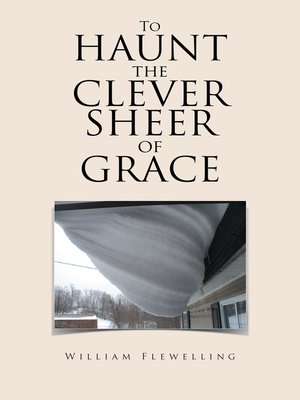 cover image of To Haunt the Clever Sheer of Grace